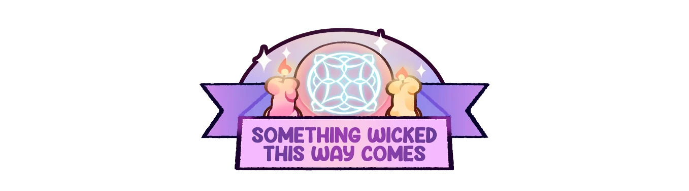 Witchy Business: Purple banner with candles and text "Something Wicked This Way Comes."
