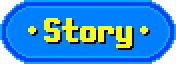 Yellow Trouble: Blue pixelated button with yellow text "Story" and yellow stars on sides.