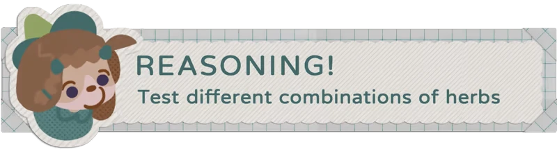 You Sure You Wanna Drink This?: Cartoon character next to text "REASONING! Test different combinations of herbs."