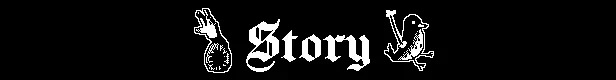 Your Holy & Virtuous Heretic: Gothic text "Story" with a hand and bird icon on a black background.