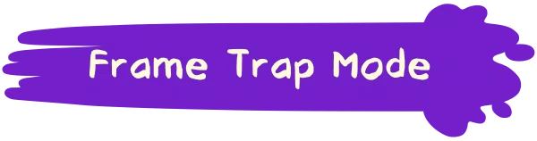 ZOE Begone!: Purple paint splash with white text reading "Frame Trap Mode" in playful font.